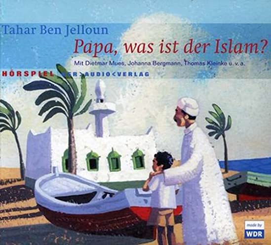 Tahar Ben Jelloun - Papa, was ist der Islam?