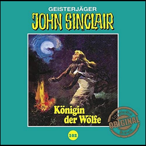 John Sinclair (102) Knigin der Wlfe (Teil 2/2) (Jason Dark) Tonstudio Braun - Lbbe Audio 2020