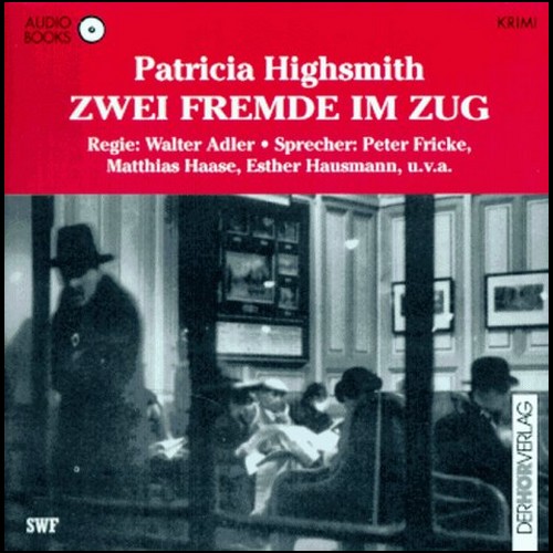 Zwei Fremde im Zug (Patricia Highsmith) SDR / NDR 1993 Zwei Fremde im Zug (Patricia Highsmith) SDR / NDR 1993