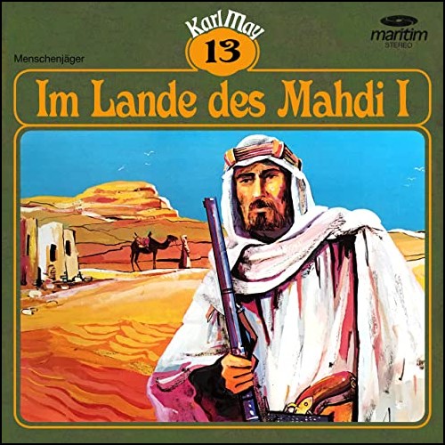 Karl May Klassiker (13) Im Lande des Mahdi Teil 1 - Menschenjäger - Maritim Produktionen 197? / 2020 Karl May Klassiker (13) Im Lande des Mahdi Teil 1 - Menschenjäger - Maritim Produktionen 197? / 2020