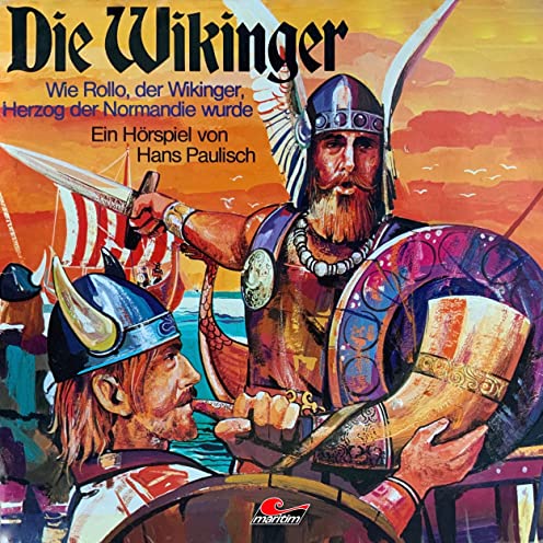 Die Wikinger (1) Wie Rollo, der Wikinger, Herzog der Normandie wurde
 - Maritim 1976 / All Ears 2020