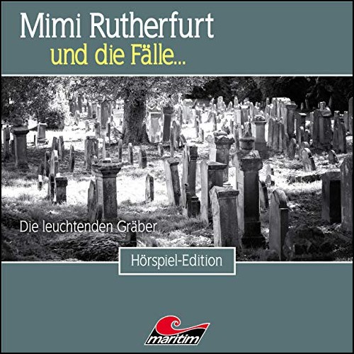 Mimi Rutherfurt und die Fälle (44) Die leuchtenden Gräber - maritim 2019 Mimi Rutherfurt und die Fälle (44) Die leuchtenden Gräber - maritim 2019