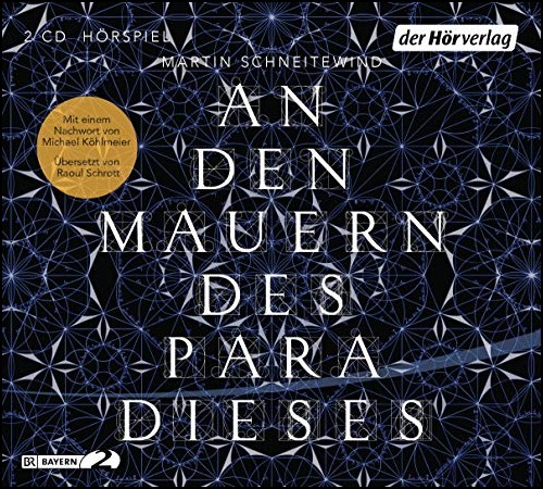 An den Mauern des Paradieses (Martin Schneitewind) BR 2019 An den Mauern des Paradieses (Martin Schneitewind) BR 2019