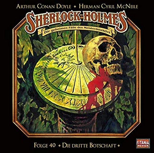Sherlock Holmes - Die geheimen Fälle des Meisterdetektivs (40) Die dritte Botschaft - Titania Medien 2019 Sherlock Holmes - Die geheimen Fälle des Meisterdetektivs (40) Die dritte Botschaft - Titania Medien 2019