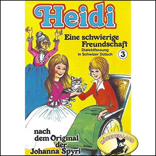 Heidi (3) Eine schwierige Freundschaft (Schwizer Dütsch) - Märchenland / Maritim / All Ears 2019 Heidi (3) Eine schwierige Freundschaft (Schwizer Dütsch) - Märchenland / Maritim / All Ears 2019