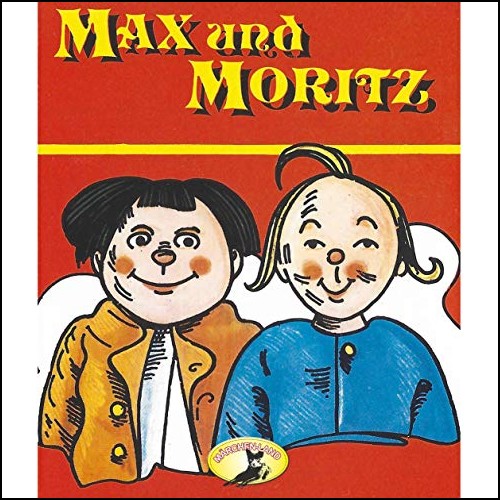Max und Moritz (Wilhelm Busch) Märchenland / Maritim / All Ears 2019 Max und Moritz (Wilhelm Busch) Märchenland / Maritim / All Ears 2019