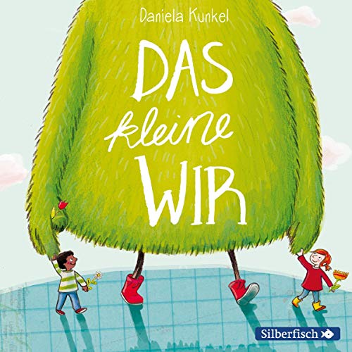 Das kleine WIR (Daniela Kunkel) Silberfisch/Hörbuch Hamburg 2019 Das kleine WIR (Daniela Kunkel) Silberfisch/Hörbuch Hamburg 2019
