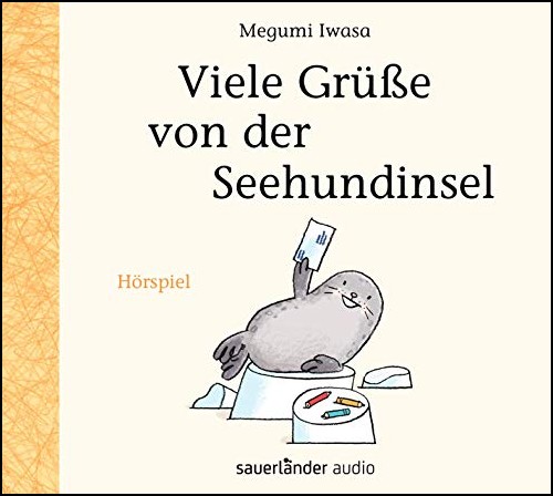 Viele Grüße von der Seehundinsel (Megumi Iwasa) Sauerländer Audio 2019 Viele Grüße von der Seehundinsel (Megumi Iwasa) Sauerländer Audio 2019