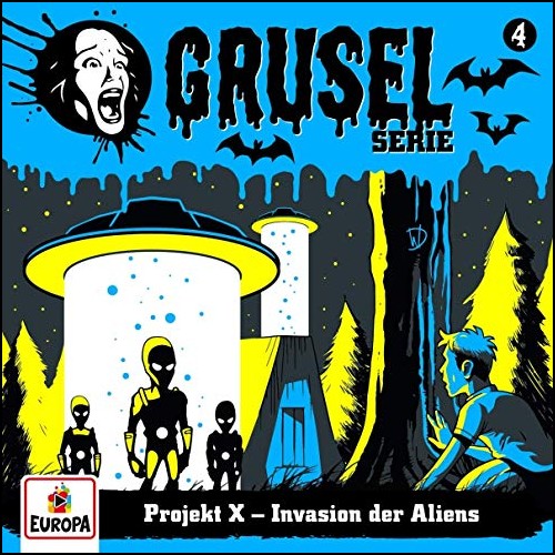 Gruselserie (4) Projekt X-Invasion der Aliens - Europa 2019 Gruselserie (4) Projekt X-Invasion der Aliens - Europa 2019