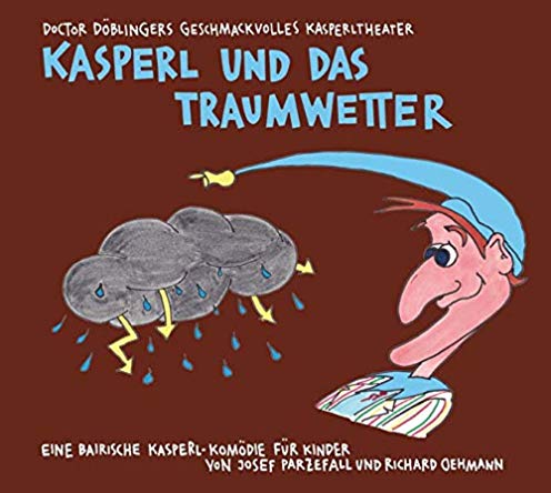 Doctor Döblingers geschmackvolles Kasperltheater - Kasperl und das Traumwetter - Rec Star 2019 Doctor Döblingers geschmackvolles Kasperltheater - Kasperl und das Traumwetter - Rec Star 2019