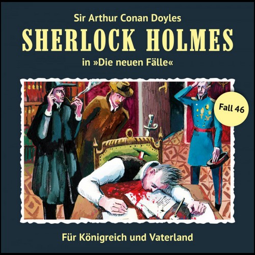 Sherlock Holmes - Die neuen Flle (46) Fr Knigreich und Vaterland - Romantruhe Audio 2020