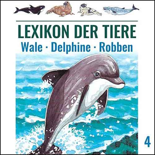 Lexikon der Tiere (4) Wale - Delphine - Robben - Karussell / All Ears 2019 Lexikon der Tiere (4) Wale - Delphine - Robben - Karussell / All Ears 2019