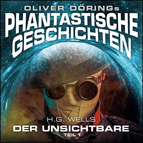 Oliver Dörings Phantastische Geschichten (2) Der Unsichtbare Teil 1 - Imaga 2019 Oliver Dörings Phantastische Geschichten (2) Der Unsichtbare Teil 1 - Imaga 2019