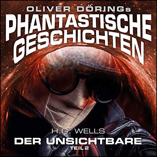 Oliver Dörings Phantastische Geschichten (2) Der Unsichtbare Teil 2 - Imaga 2019 Oliver Dörings Phantastische Geschichten (2) Der Unsichtbare Teil 2 - Imaga 2019
