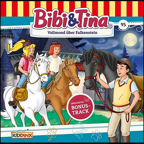 Bibi und Tina (95) Vollmond über Falkenstein - Kiddinx 2019 Bibi und Tina (95) Vollmond über Falkenstein - Kiddinx 2019