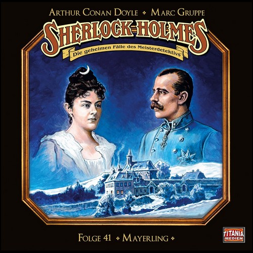 Sherlock Holmes - Die geheimen Fälle des Meisterdetektivs (41) Mayerling - Titania Medien 2020