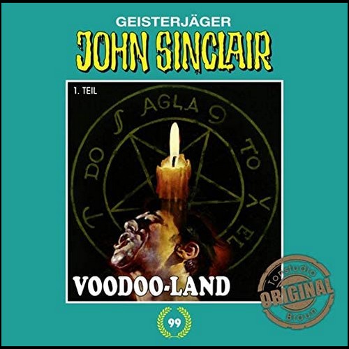 John Sinclair (99) Voodoo-Land 1. Teil - Tonstudio Braun / Lbbe Audio 2020