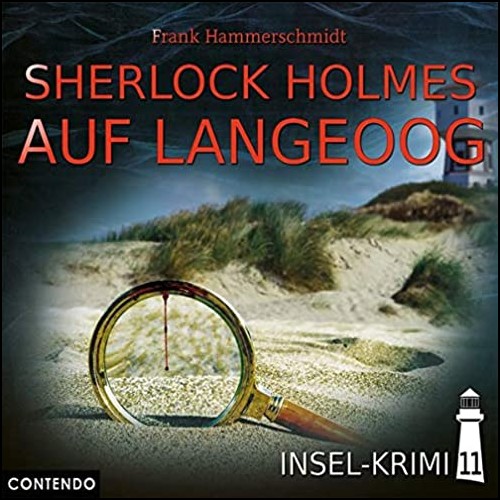 Insel-Krimi (11) Sherlock Holmes auf Langeoog - Contendo Media 2020 Insel-Krimi (11) Sherlock Holmes auf Langeoog - Contendo Media 2020