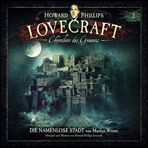 Howard Phillips Lovecraft: Chroniken des Grauens (3) Die namenlose Stadt - Winterzeit 2020