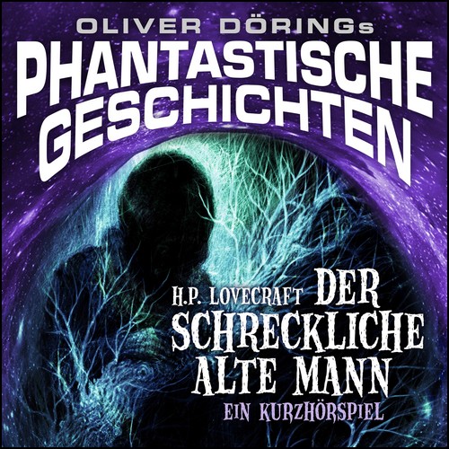 Oliver Dörings Phantastische Geschichten (SE) Der schreckliche alte Mann - Imaga 2019 Oliver Dörings Phantastische Geschichten (SE) Der schreckliche alte Mann - Imaga 2019
