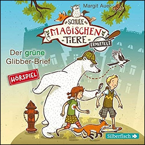 Die Schule der magischen Tiere ermittelt (1) Der grüne Glibber-Brief - Silberfisch/Hörbuch Hamburg 2020 Die Schule der magischen Tiere ermittelt (1) Der grüne Glibber-Brief - Silberfisch/Hörbuch Hamburg 2020