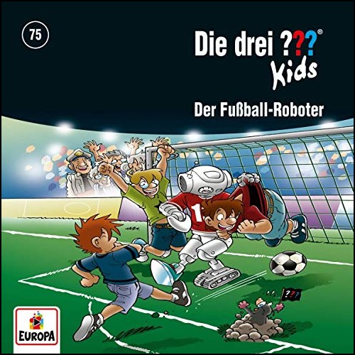 Die drei ??? Kids (75) Der Fußball-Roboter - Europa 2020 Die drei ??? Kids (75) Der Fußball-Roboter - Europa 2020