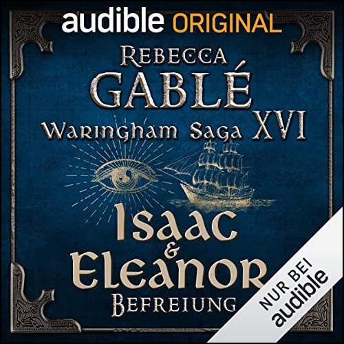 Waringham Saga (16) Der Palast der Meere (3) Isaac & Eleanor - Befreiung - Audible 2020 Waringham Saga (16) Der Palast der Meere (3) Isaac & Eleanor - Befreiung - Audible 2020