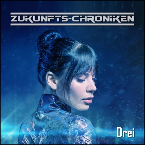 Zukunfts-Chroniken (Staffel 3 Teil 03) Drei - hoerspielprojekt 2020