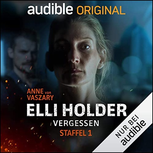 Elli Holder: Vergessen (Anne von Vaszary) Audible 2020 Elli Holder: Vergessen (Anne von Vaszary) Audible 2020