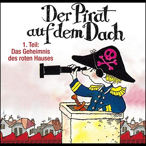 Der Pirat auf dem Dach (1) Das Geheimnis des roten Hauses - Karussell / All Ears 2020 Der Pirat auf dem Dach (1) Das Geheimnis des roten Hauses - Karussell / All Ears 2020
