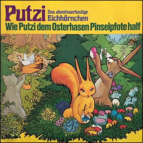 Putzi: Das abenteuerlustige Eichhrnchen (4) Wie Putzi dem Osterhasen Pinselpfote half - Poly 1972 - All Ears 2020