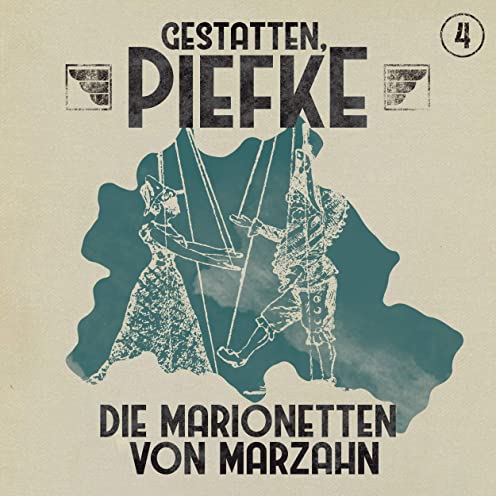 Gestatten, Piefke (4) Die Marionetten von Marzahn - Maritim 2020