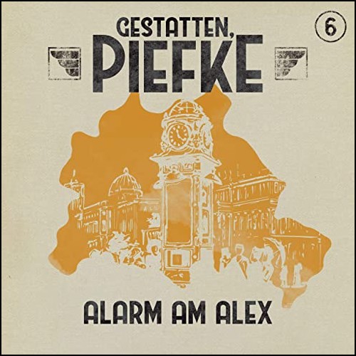Gestatten, Piefke (6) Alarm am Alex - Maritim 2020