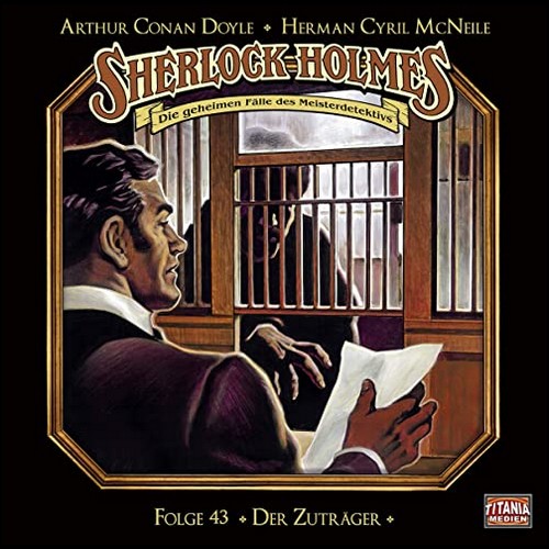 Sherlock Holmes - Die geheimen Fälle des Meisterdetektivs (43) Der Zuträger  - Titania Medien 2020
