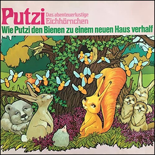 Putzi: Das abenteuerlustige Eichhrnchen (2) Wie Putzi den Bienen zu einem neuen Haus verhalf - Poly - All Ears 2020