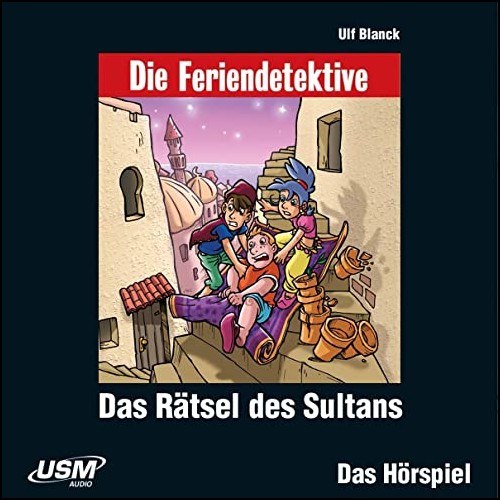 Die Feriendetektive (11) Das Rtsel des Sultans - USM 2020