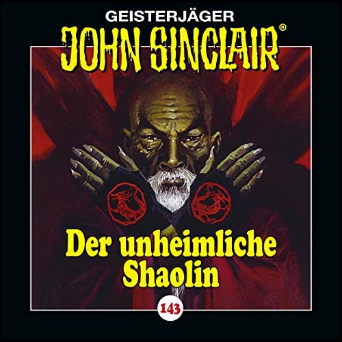 John Sinclair (143) Der unheimliche Shaolin  - Lbbe Audio 2021