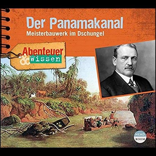 Abenteuer und Wissen - Der Panamakanal: Meisterbauwerk im Dschungel () Headroom 2020