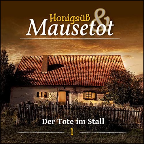 Honigs & Mausetot (1) Der Tote im Stall - Hermann Media 2020