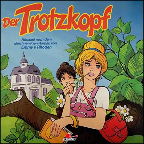 Der Trotzkopf
 (Emmy von Rhoden) Maritim 1983 - All Ears 2020