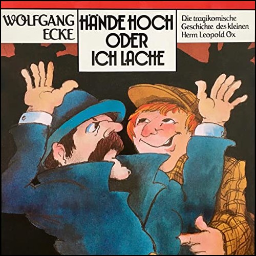 Hände hoch oder ich lache
 (Wolfgang Ecke) Schwanni 1980 - All Ears 2020