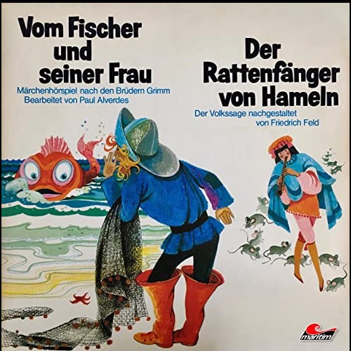 Vom Fischer und seiner Frau / Der Rattenfnger von Hameln
 (Gebrder Grimm, Trad.) Maritim 1974 - All Ears 2020