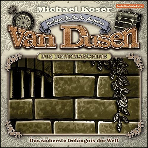 Michael Koser nach Jacques Futrelle - Professor van Dusen (2) Das sicherste Gefängnis der Welt Michael Koser nach Jacques Futrelle - Professor van Dusen (2) Das sicherste Gefängnis der Welt