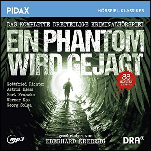 Ein Phantom wird gejagt (Eberhard Kreissig) Rundfunk der DDR 1980 / Pidax 2021