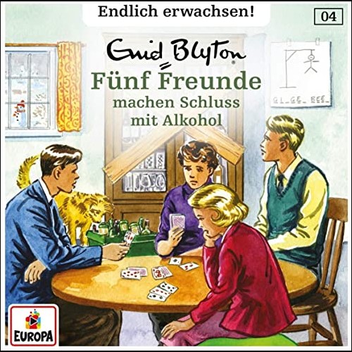 Fnf Freunde - endlich erwachsen (4) Fnf Freunde machen Schluss mit Alkohol  - Europa 2021