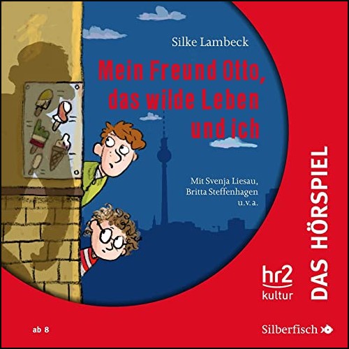 Silke Lambeck - Mein Freund Otto, das wilde Leben und ich