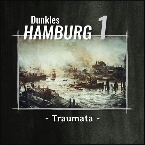 Dunkles Hamburg (1) Traumata - HM Audiobooks 2020
