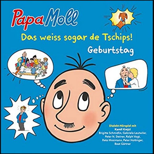 Papa Moll - Das weiss sogar de Tschips! () Geburtstag - Globi Verlag 2021 Papa Moll - Das weiss sogar de Tschips! () Geburtstag - Globi Verlag 2021