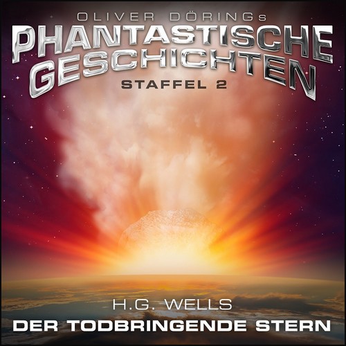 Oliver Drings Phantastische Geschichten - Der todbringende Stern (H. G. Wells) Imaga 2021