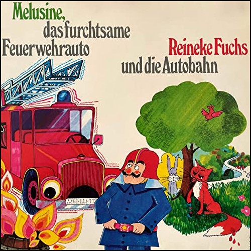 Melusine, das furchtsame Feuerwehrauto / Reineke Fuchs und die Autobahn () Maritim 1974 - All Ears 2021